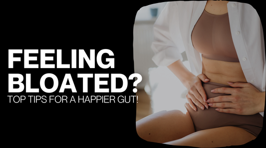 Feeling Bloated? Top Tips for a Happier Gut!