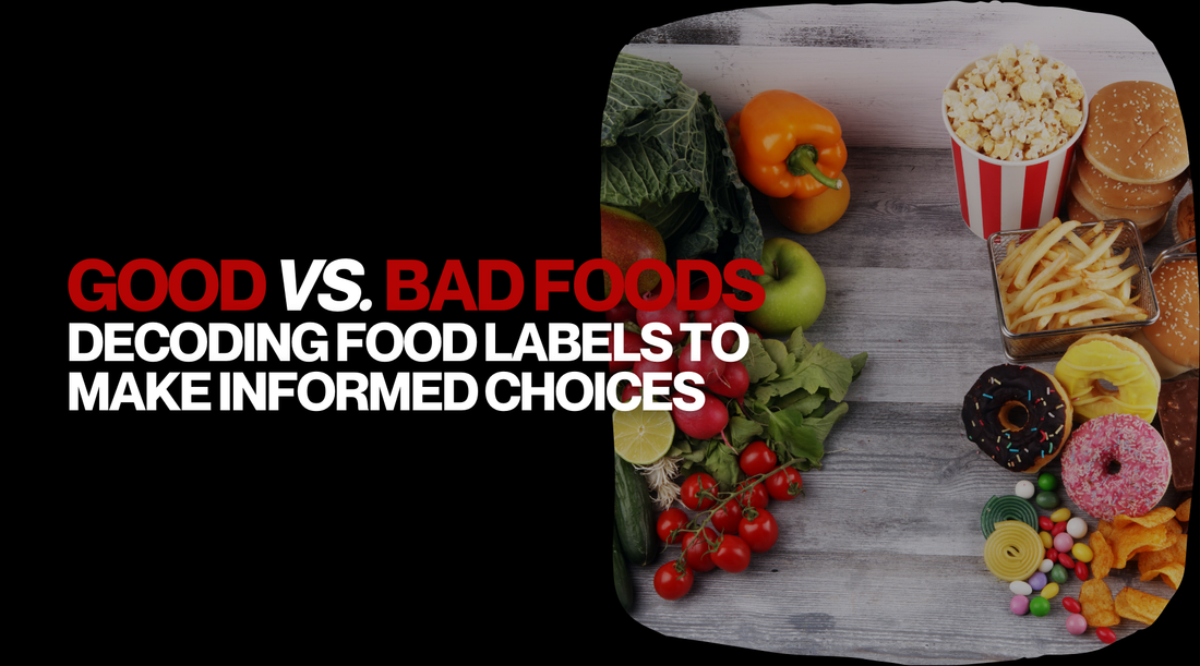 GOOD VS. BAD FOODS | Decoding Food Labels To Make Informed Choices